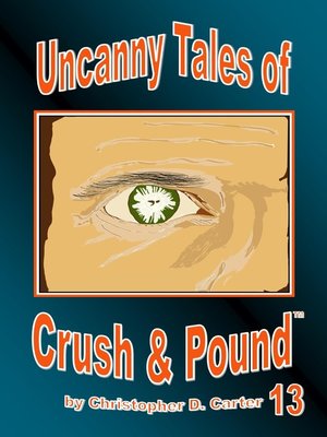cover image of Uncanny Tales of Crush and Pound 13